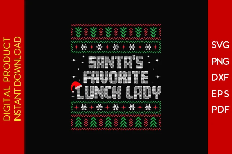 Santa's Favorite Lunch Lady Christmas Ugly Sweater Design SVG PNG EPS Cut File Front Pockets Side Pockets Patch Pockets Santa's Favorite Lunch Lady Christmas Ugly Sweater Design SVG PNG EPS Cut File Front Pockets Side Pockets Patch Pockets